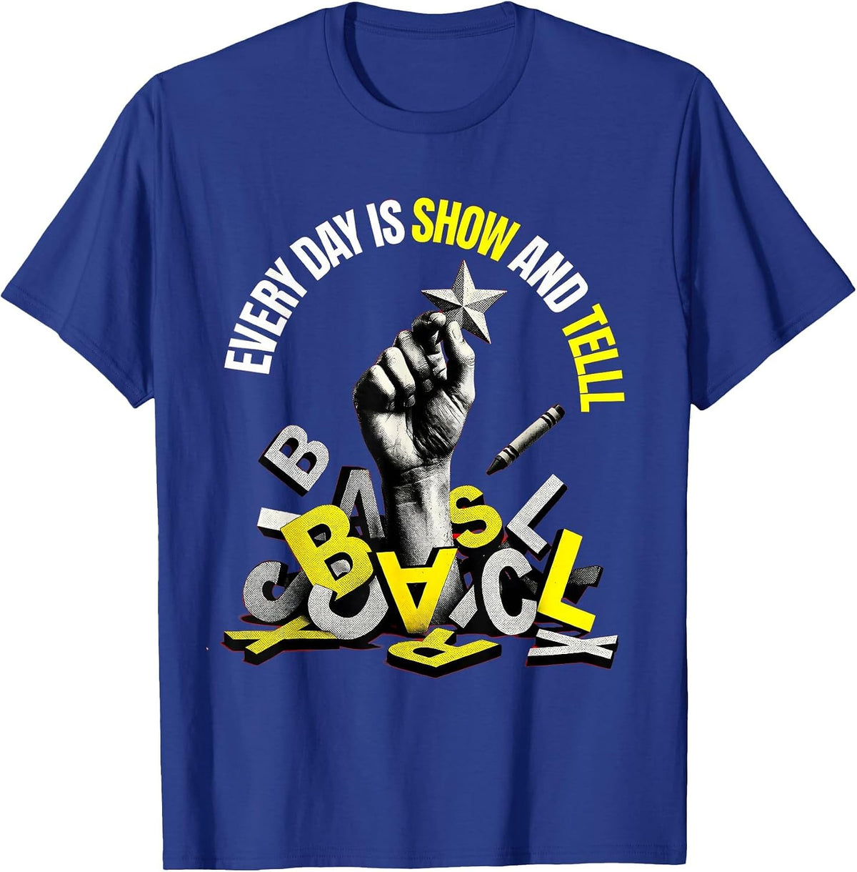 Every Day Is Show and Tell Preschool Teacher T-Shirt - Royal Blue