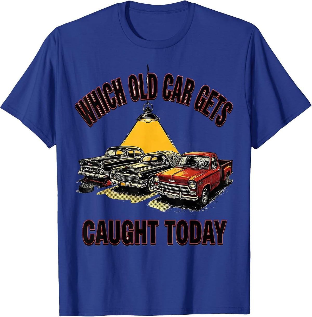 Which Old Car Gets Caught Today Funny Classic Car Guy T-Shirt - Royal Blue