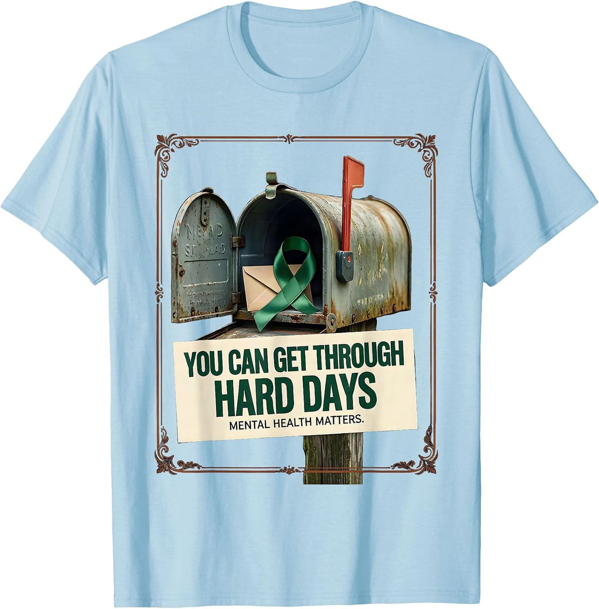 Men's You Can Get Through Hard Days — Mental Health Matters T-Shirt - Baby Blue
