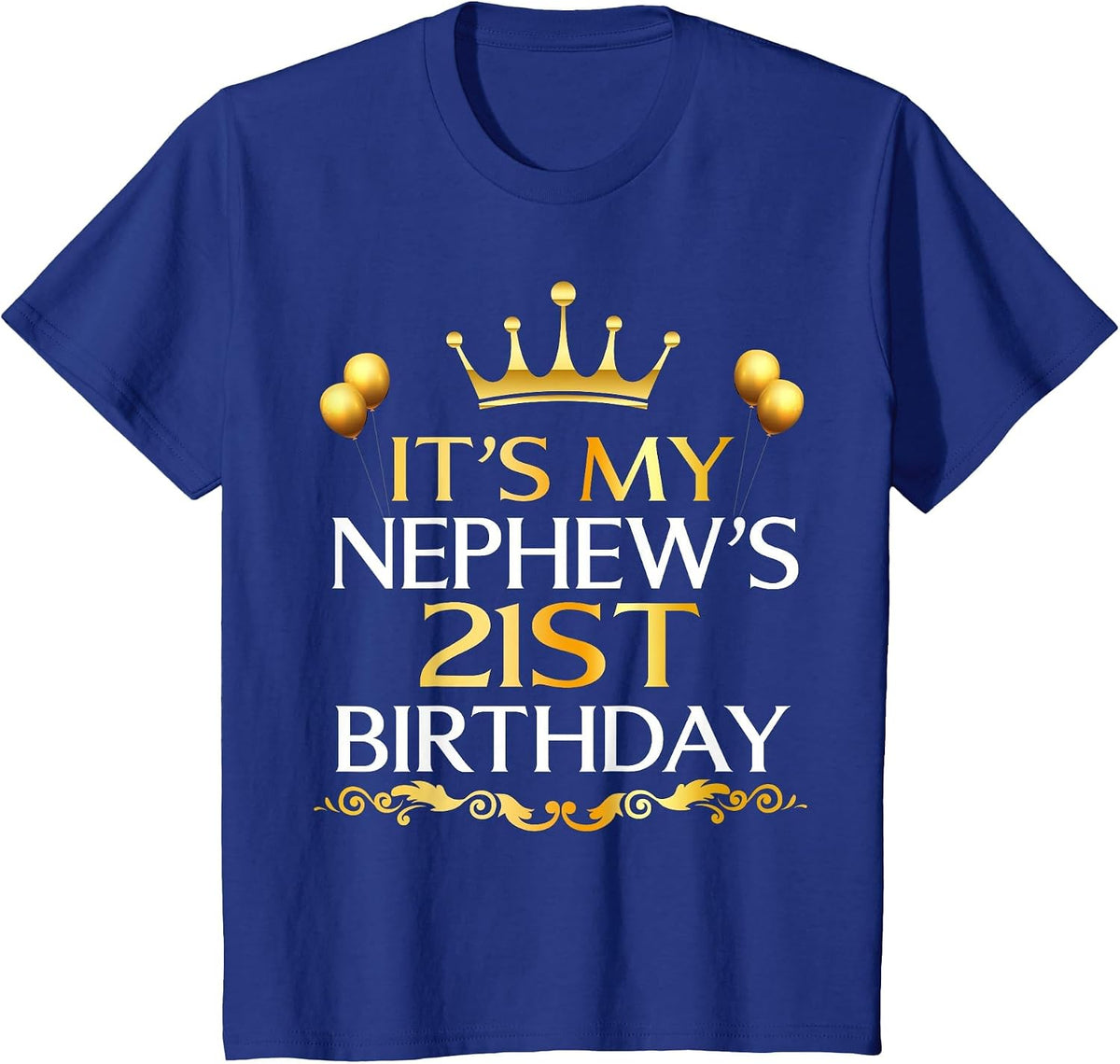 It's My Nephew's 21st Birthday Happy Birthday 21 Years Old T-Shirt - Royal Blue