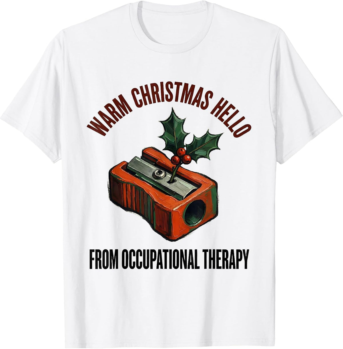 Men's Warm Christmas Hello From Occupational Therapy Funny T-Shirt - White