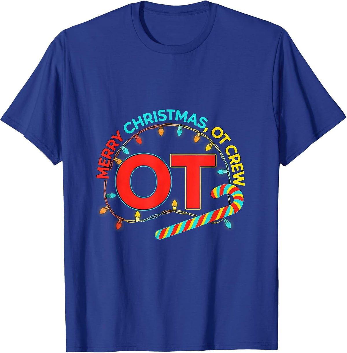 Merry Christmas, OT Crew Funny Occupational Therapy Holiday T-Shirt - Royal Blue