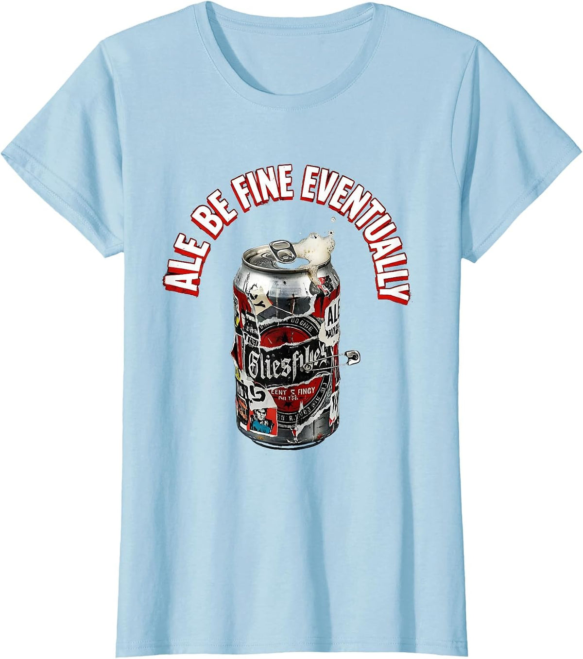 Ale Be Fine Eventually Funny Beer Design T-Shirt - Baby Blue