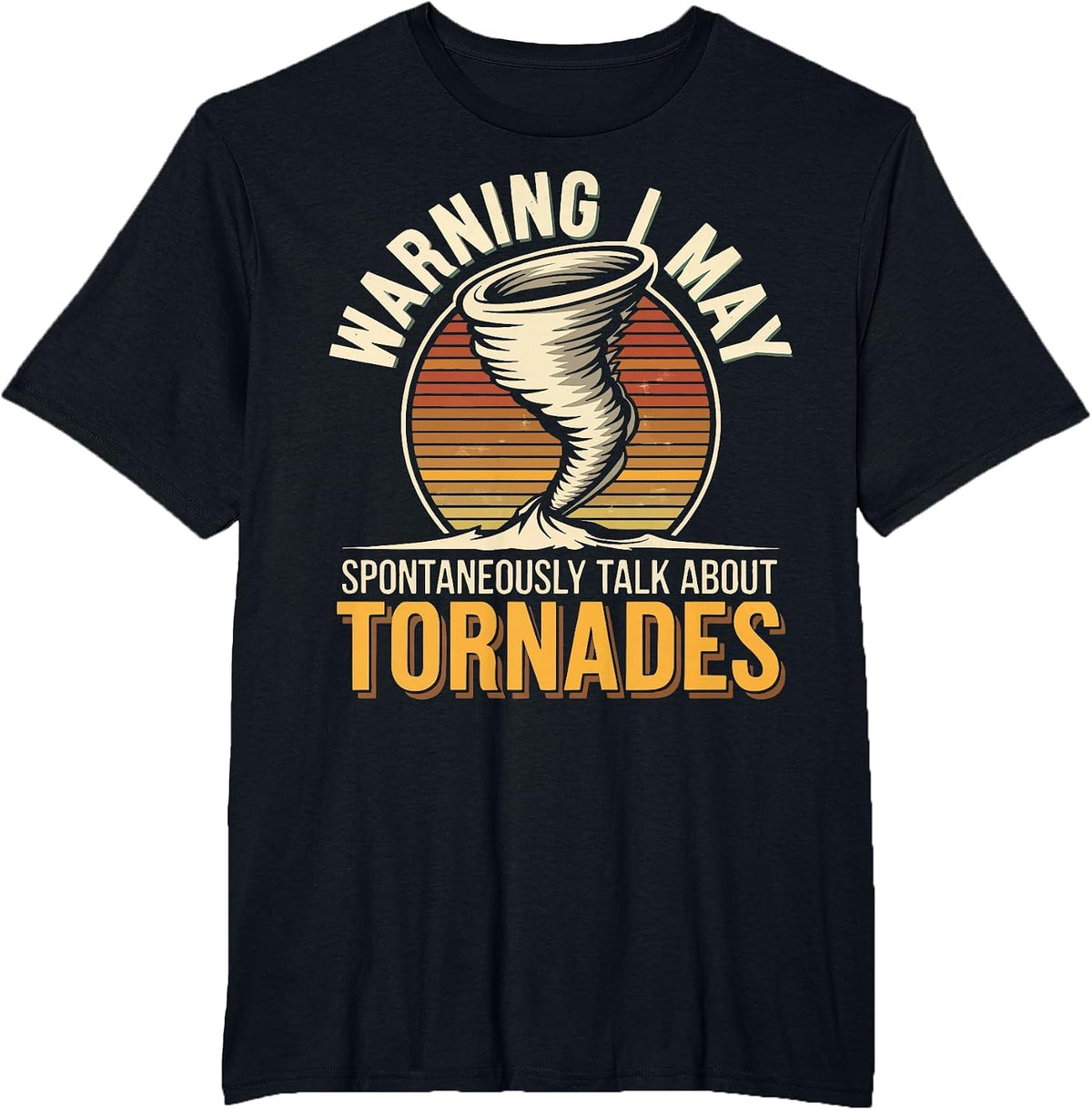 Warning Tornado Chaser Storm Chaser T-Shirt - Black