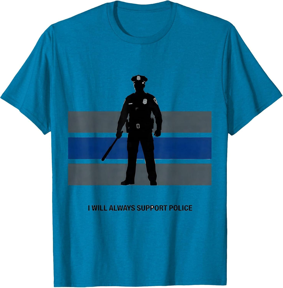 I Will Always Support Police Thin Blue Line Back the Blue T-Shirt - Sapphire Blue