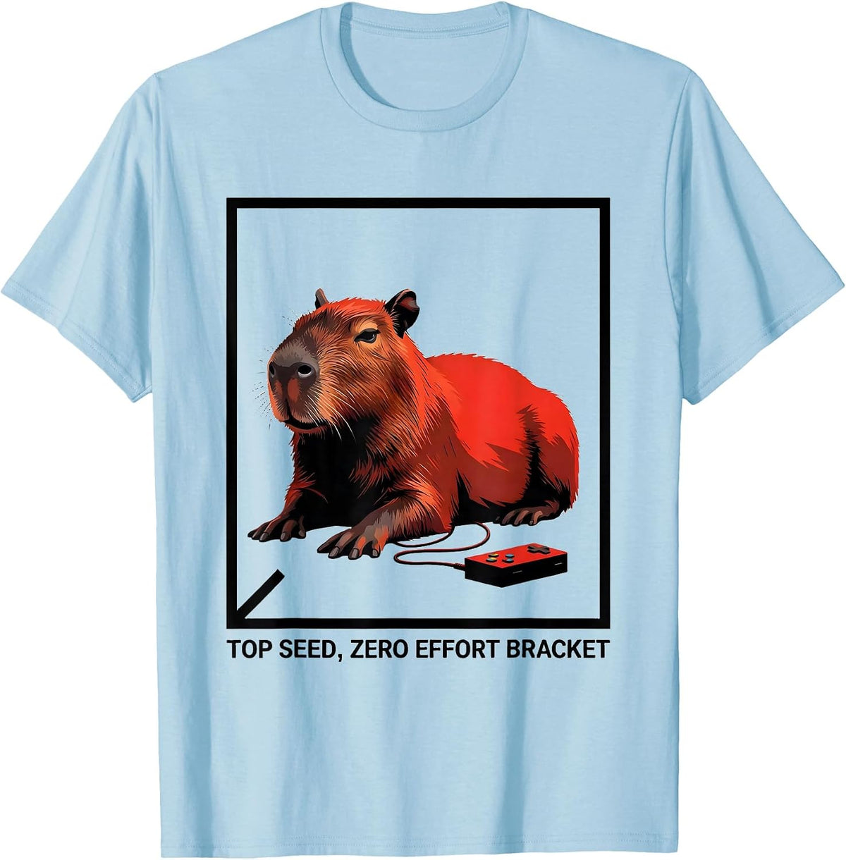 Men's Top Seed Zero Effort Bracket Funny Capybara Gamer Meme Humor T-Shirt - Baby Blue