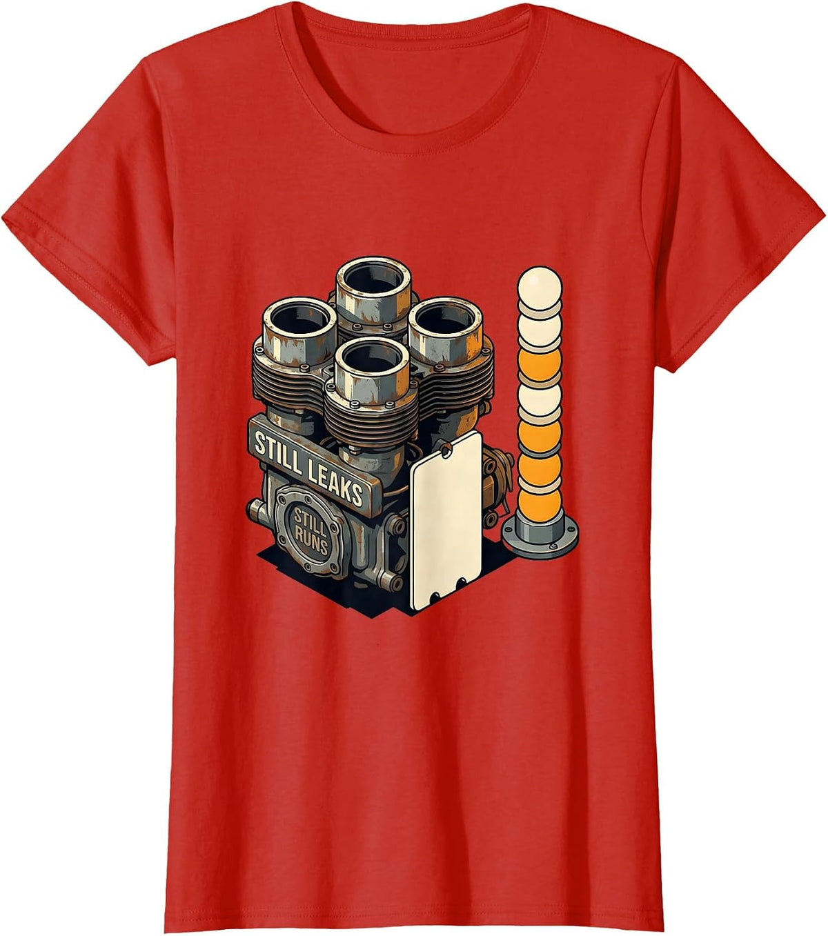 Still Leaks, Still Runs Vintage Muscle Car Drag Racing T-Shirt - Red