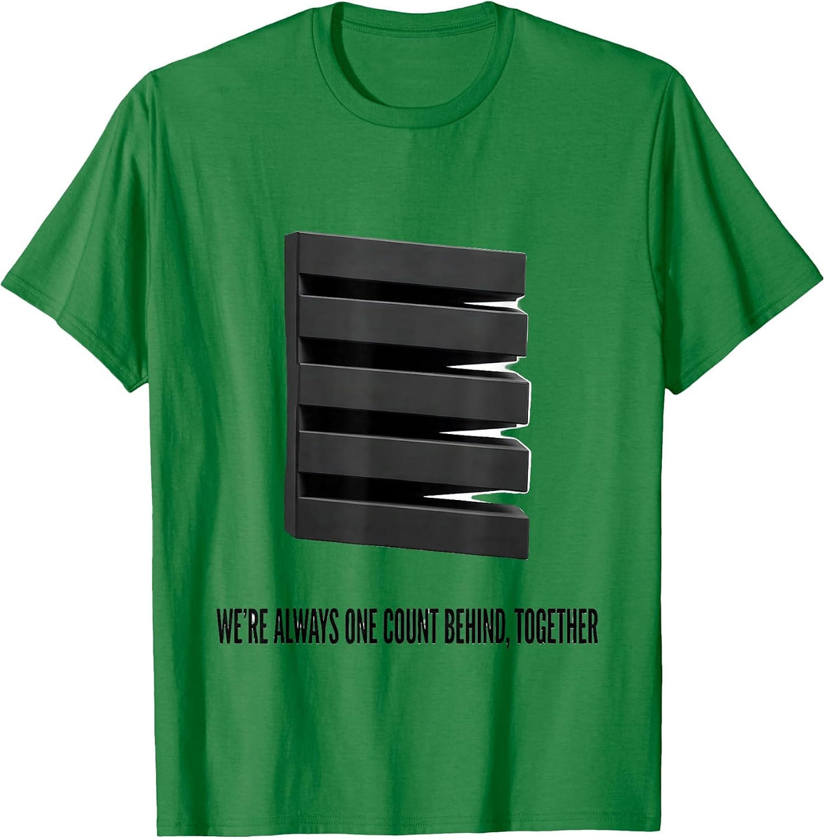 Men's We're Always One Count Behind, Together Funny Line Dance T-Shirt - Kelly Green