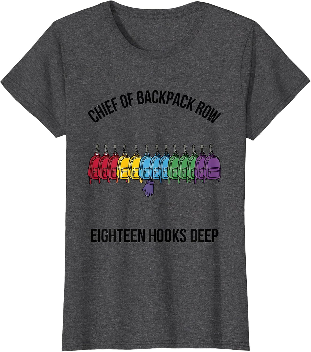 Women's Chief Of Backpack Row, Eighteen Hooks Deep Daycare Provider T-Shirt - Dark Heather Grey