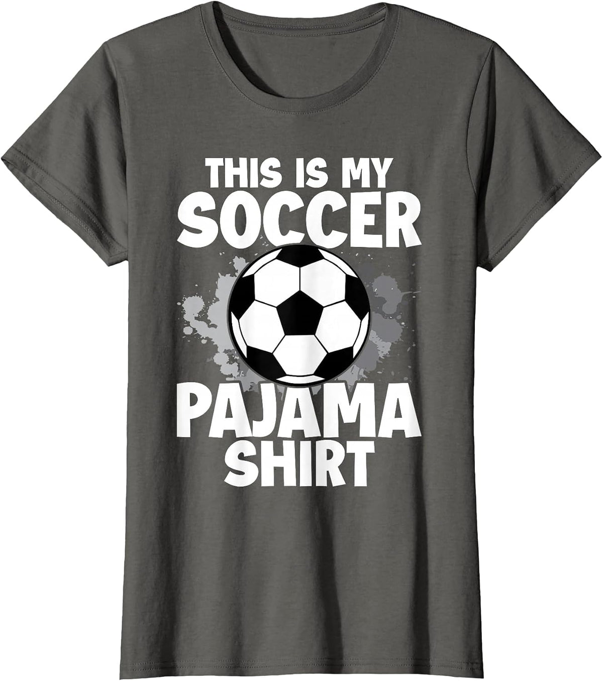This is My Soccer Pajama for Players Teens Boys Girls T-Shirt - Asphalt Grey