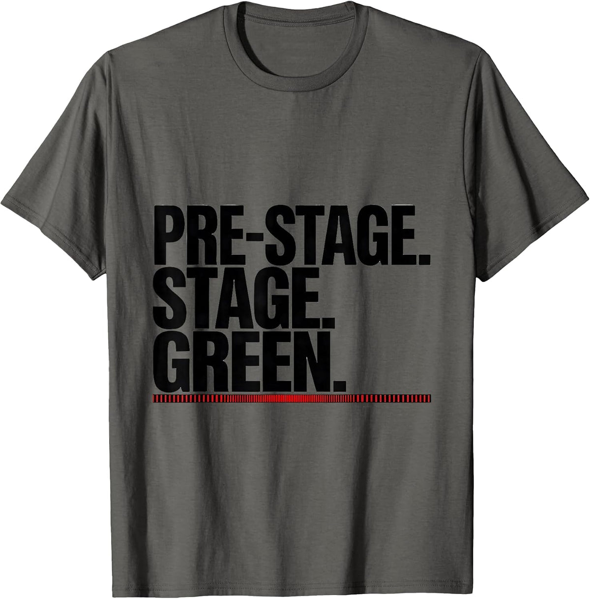 Pre-Stage. Stage. Green Patriotic Drag Racing Enthusiast T-Shirt - Asphalt Grey