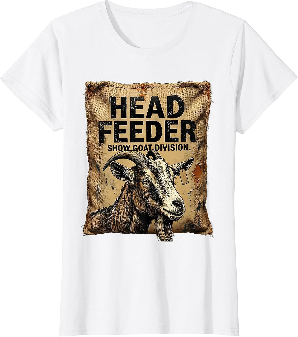 Head Feeder, Show Goat Division Distressed Farm Mom Humor T-Shirt - White