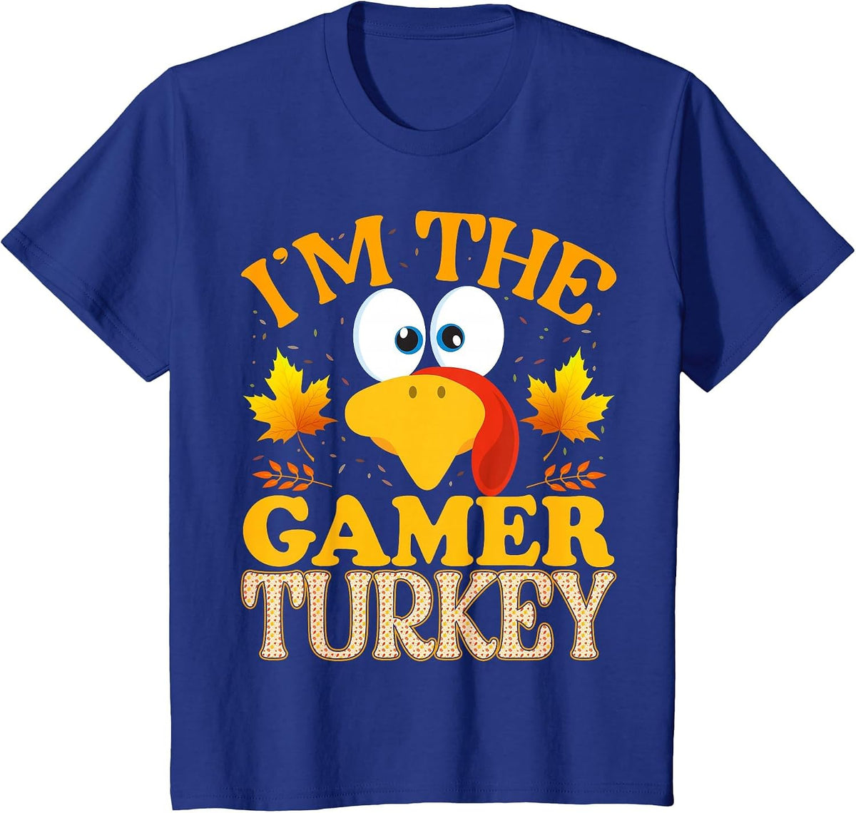 Thanksgiving I'm The Gamer Turkey Matching Group T-Shirt - Royal Blue