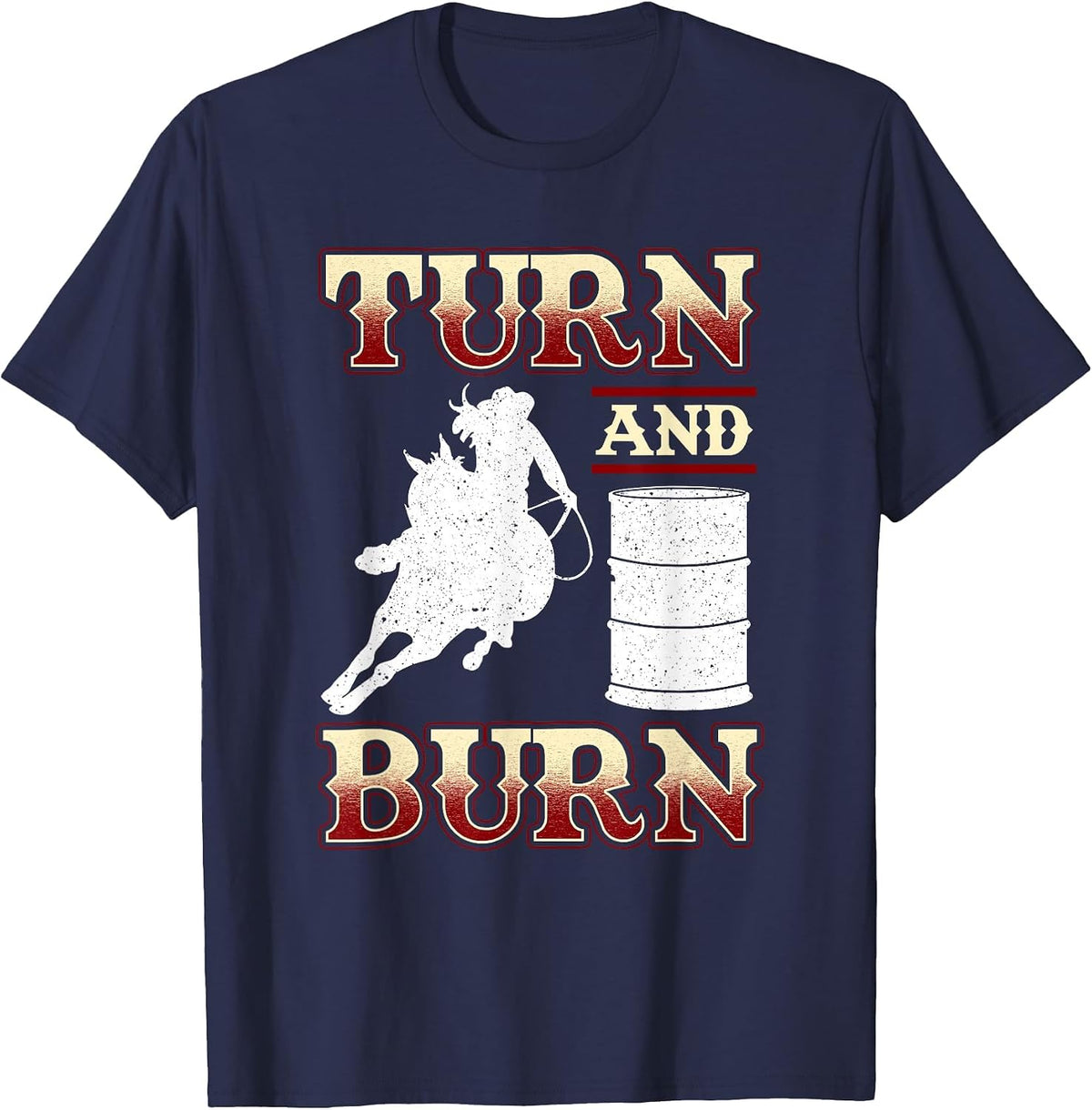 Turn and Burn Barrel Racing Rodeo Racer T-Shirt - Navy Blue