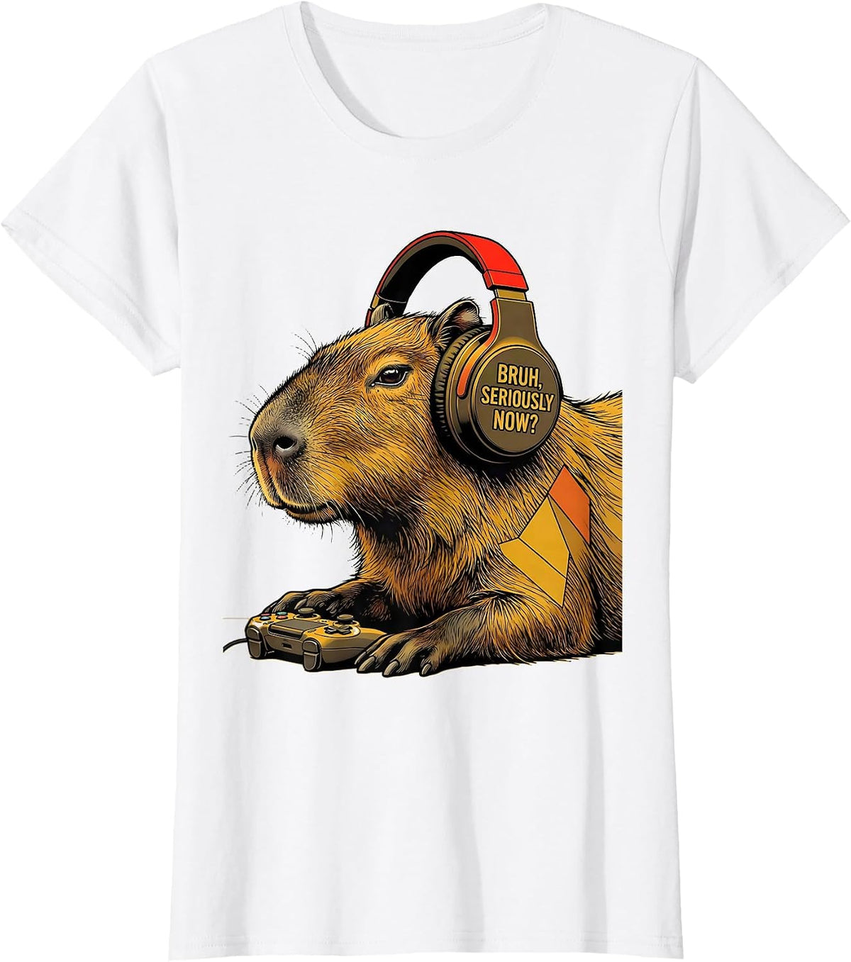 Women's BRUH, SERIOUSLY NOW? Funny Capybara Gamer Meme Humor T-Shirt - White
