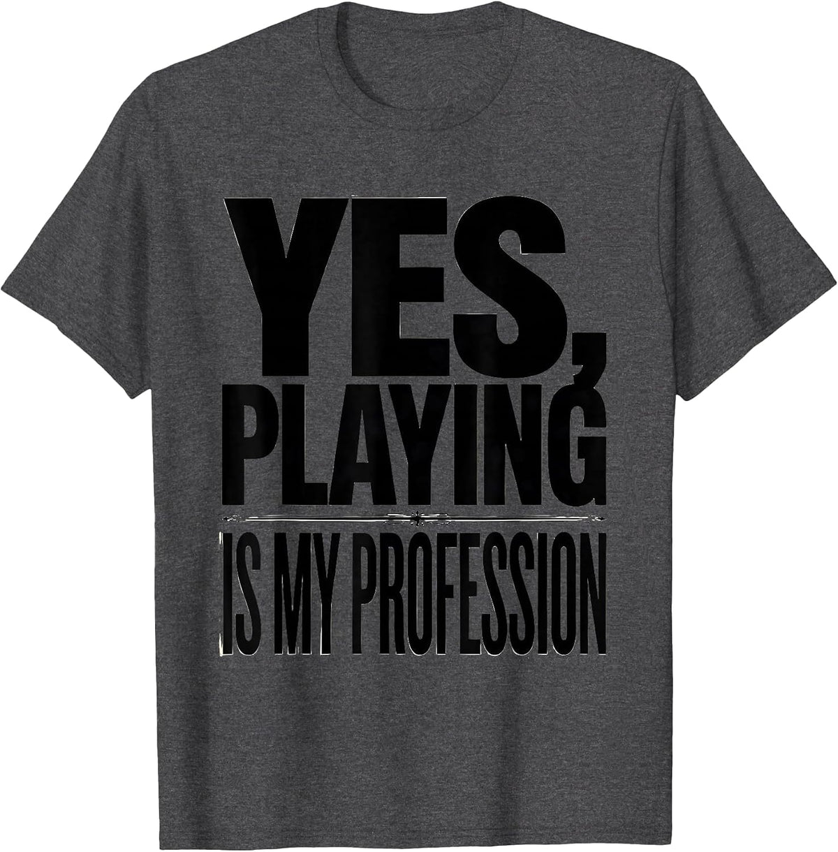 Men's Yes, Playing Is My Profession Retro Occupational Therapy T-Shirt - Dark Heather Grey
