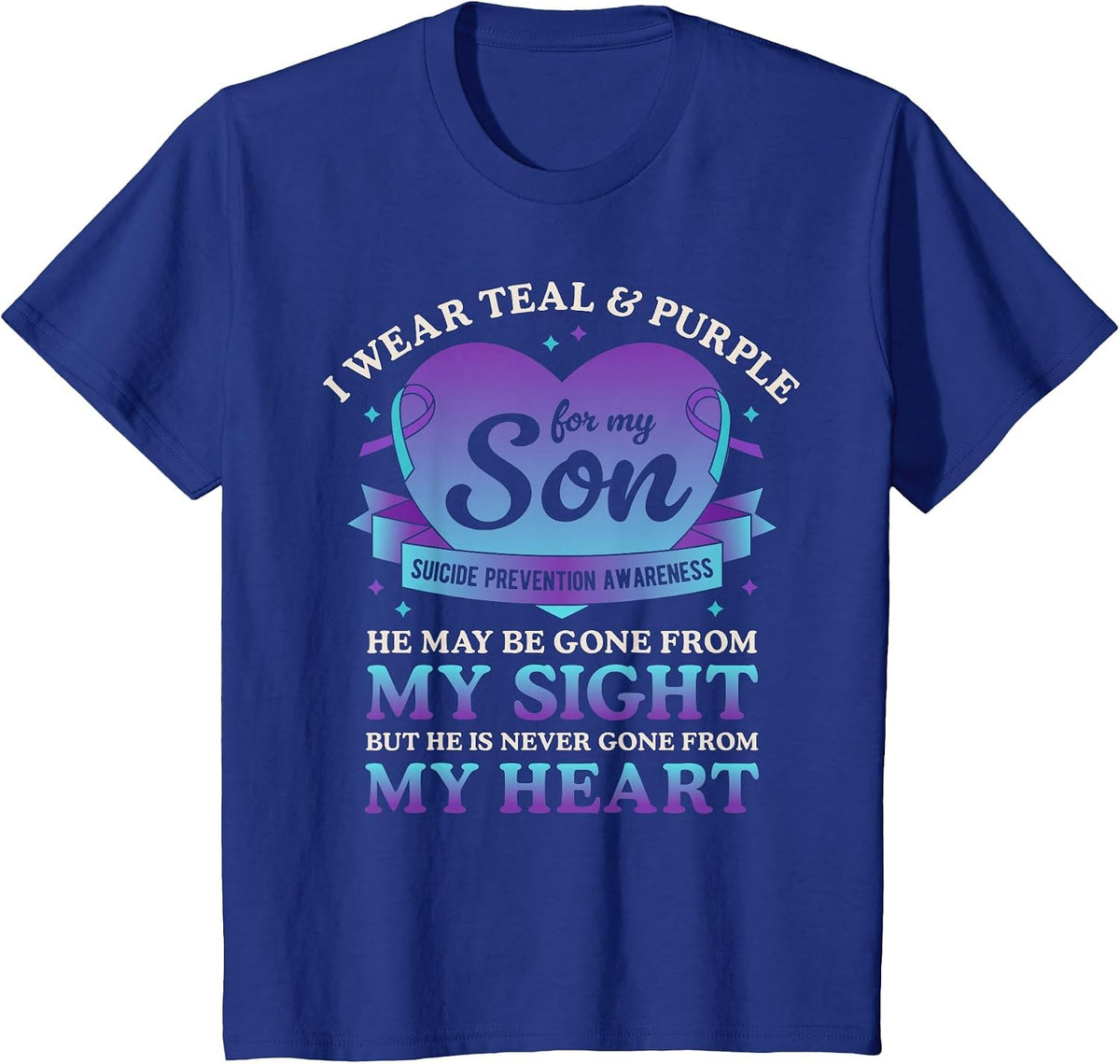 I Wear Teal and Purple for My Son Suicide Prevention Awareness T-Shirt Tee - Royal Blue