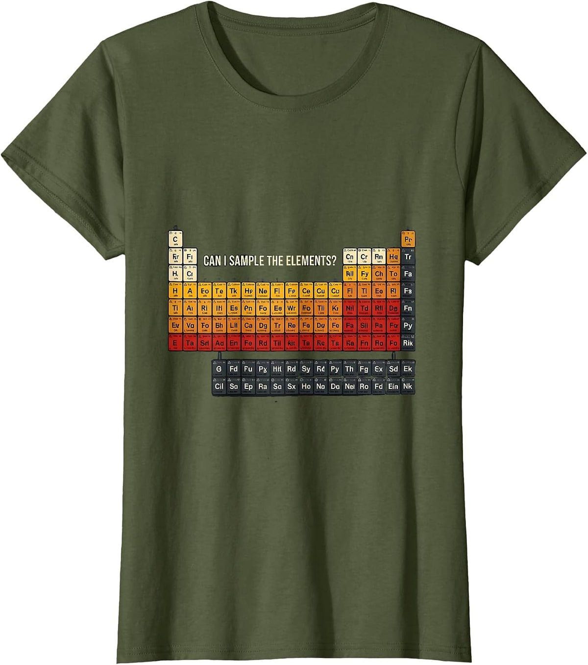 Women's Can I Sample The Elements Funny Periodic Table Science T-Shirt - Olive Green