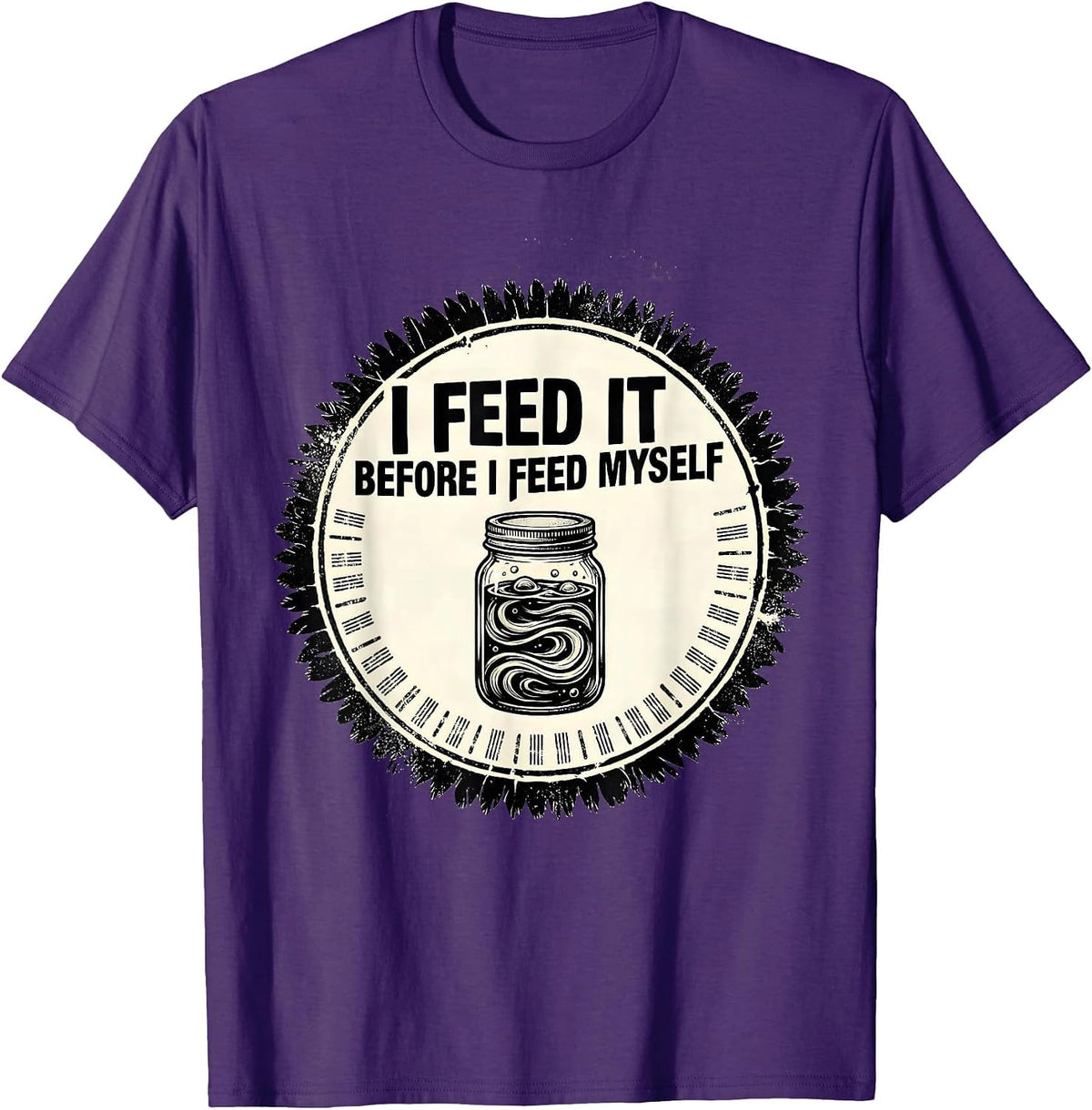Men's I Feed It Before I Feed Myself Funny Baker Sourdough Starter T-Shirt - Purple