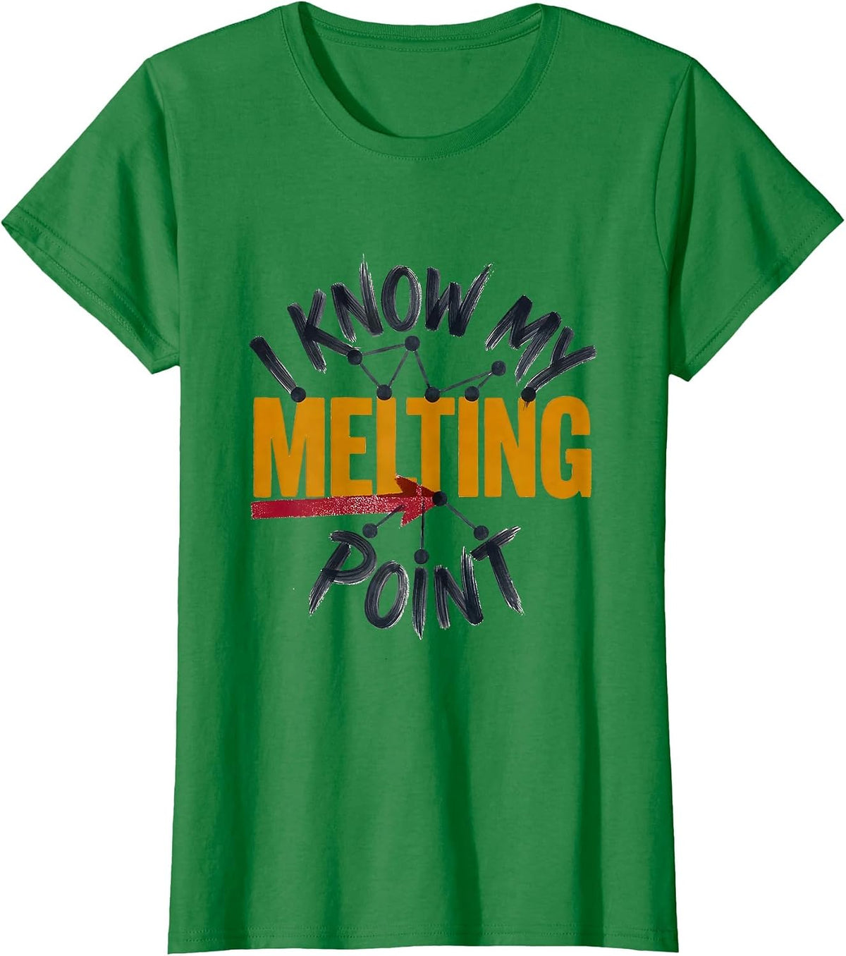 Women's I Know My Melting Point Funny Chemistry Science Student Nerd T-Shirt - Kelly Green