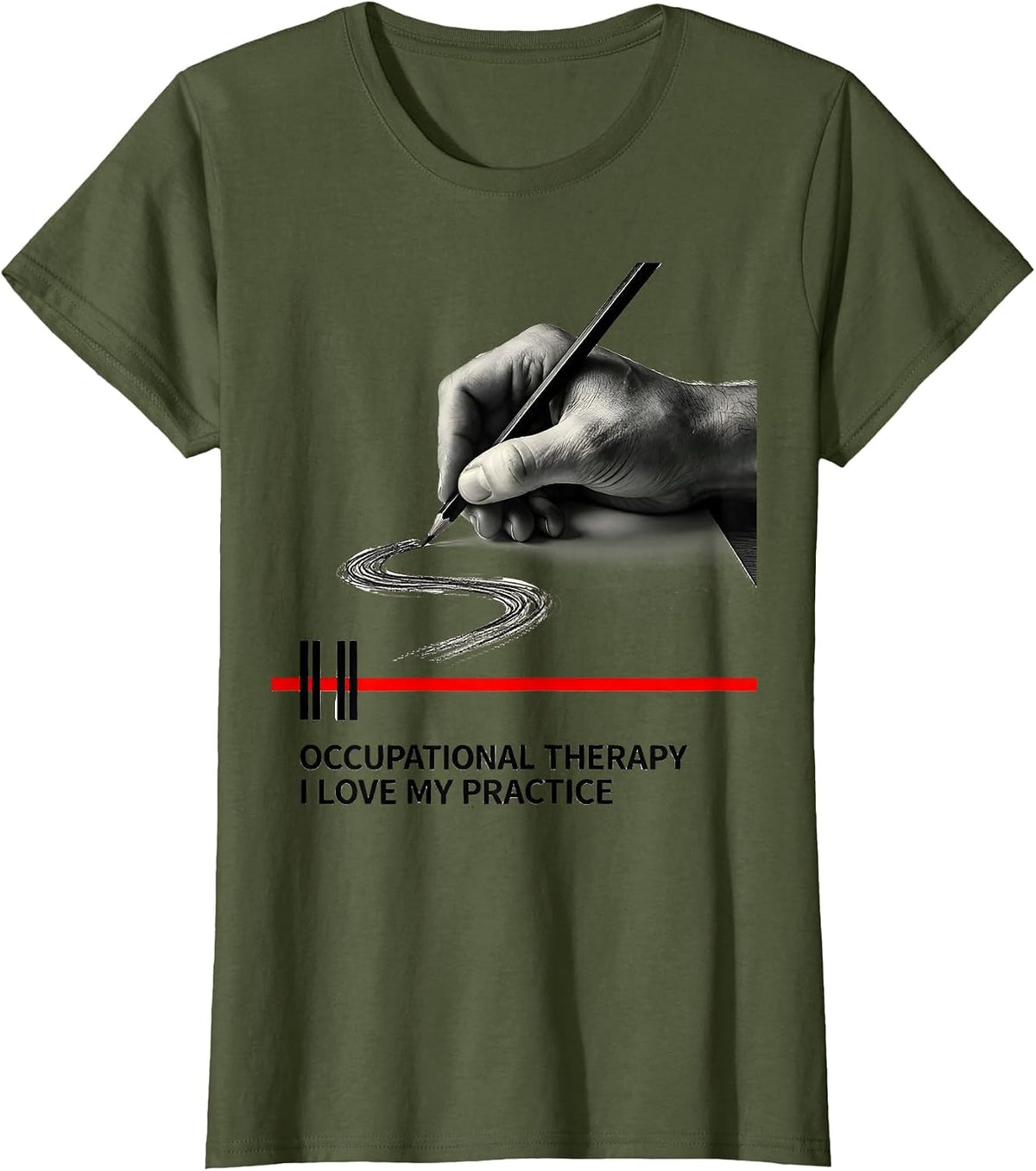 Women's Occupational Therapy I Love My Practice Funny T-Shirt - Olive Green
