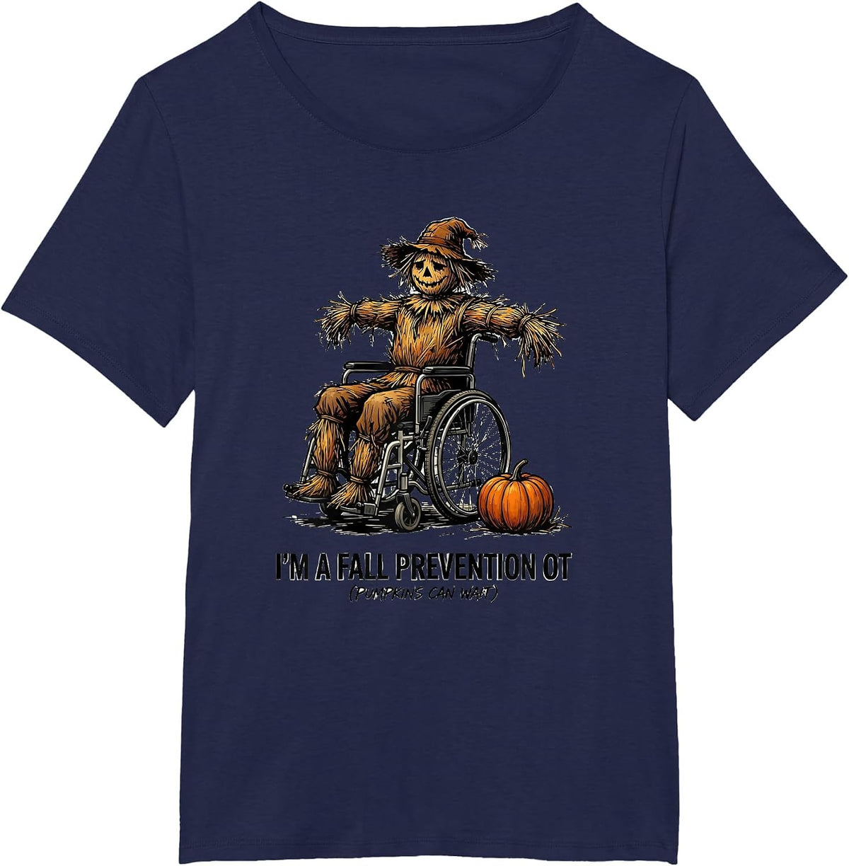Women's I’m a Fall Prevention OT (Pumpkins Can Wait) Funny T-Shirt - Navy Blue
