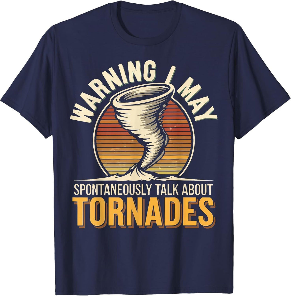 Warning Tornado Chaser Storm Chaser T-Shirt - Navy Blue