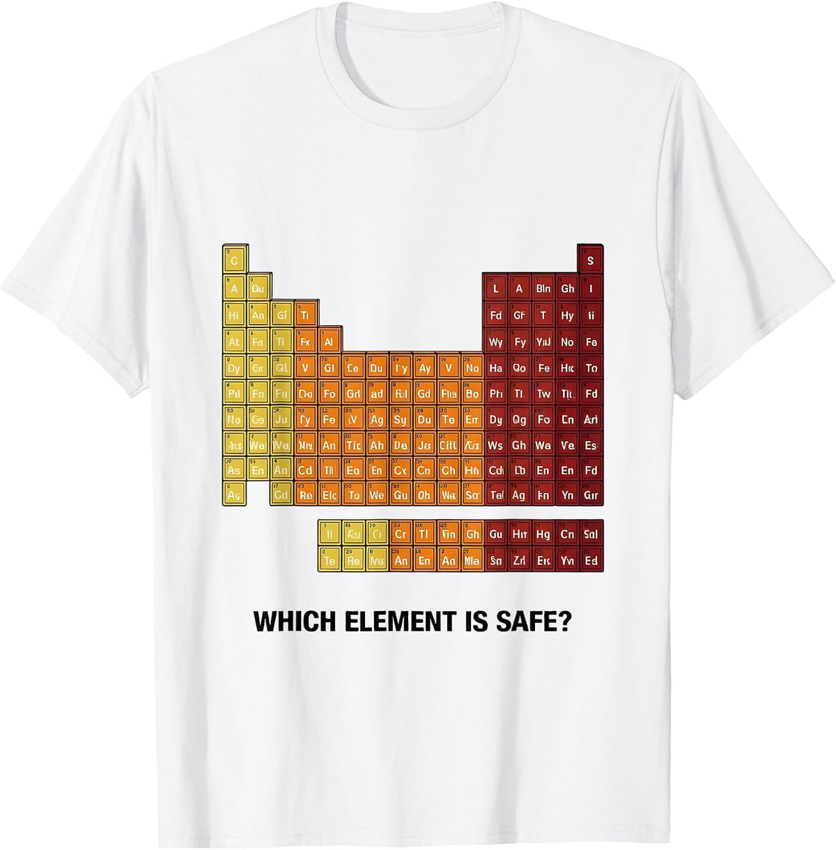 Which Element Is Safe? Funny Periodic Table Science Teacher T-Shirt - White