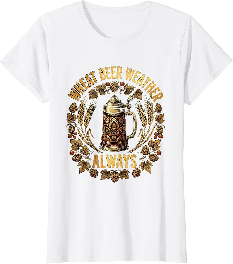 Women's Wheat Beer Weather Always Oktoberfest Design T-Shirt - White