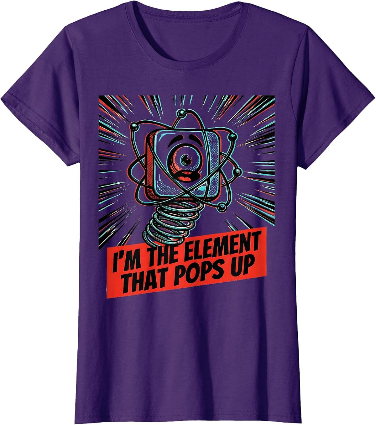 Women's I'm The Element That Pops Up Funny Science Joke T-Shirt - Purple