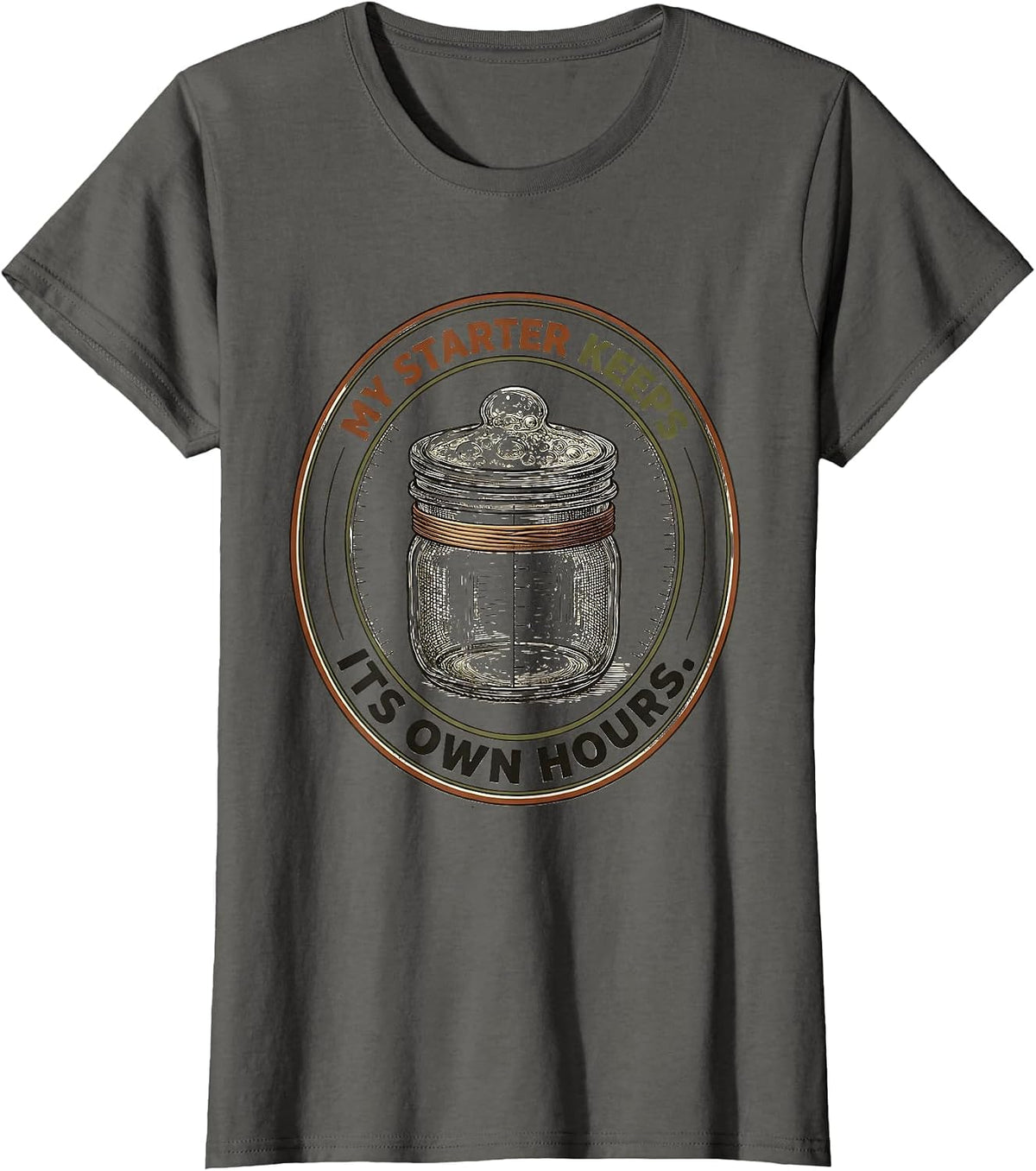 Women's My Starter Keeps Its Own Hours Funny Baker Sourdough Gift T-Shirt - Asphalt Grey