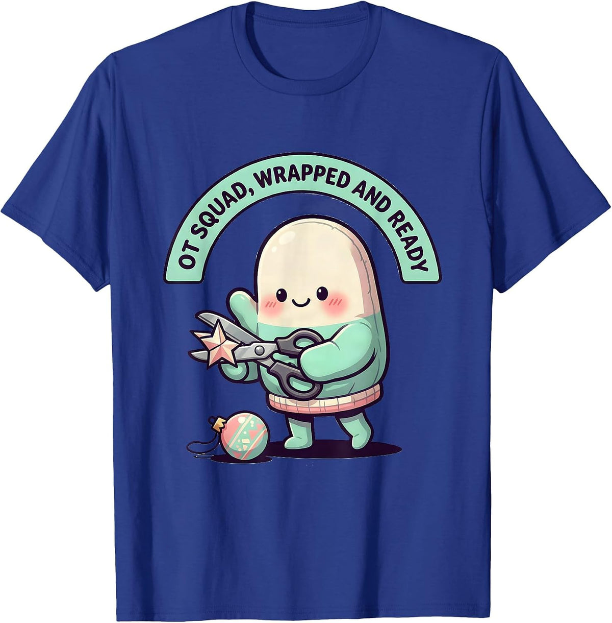 Men's OT Squad Wrapped And Ready Cute Kawaii Occupational Therapy T-Shirt - Royal Blue