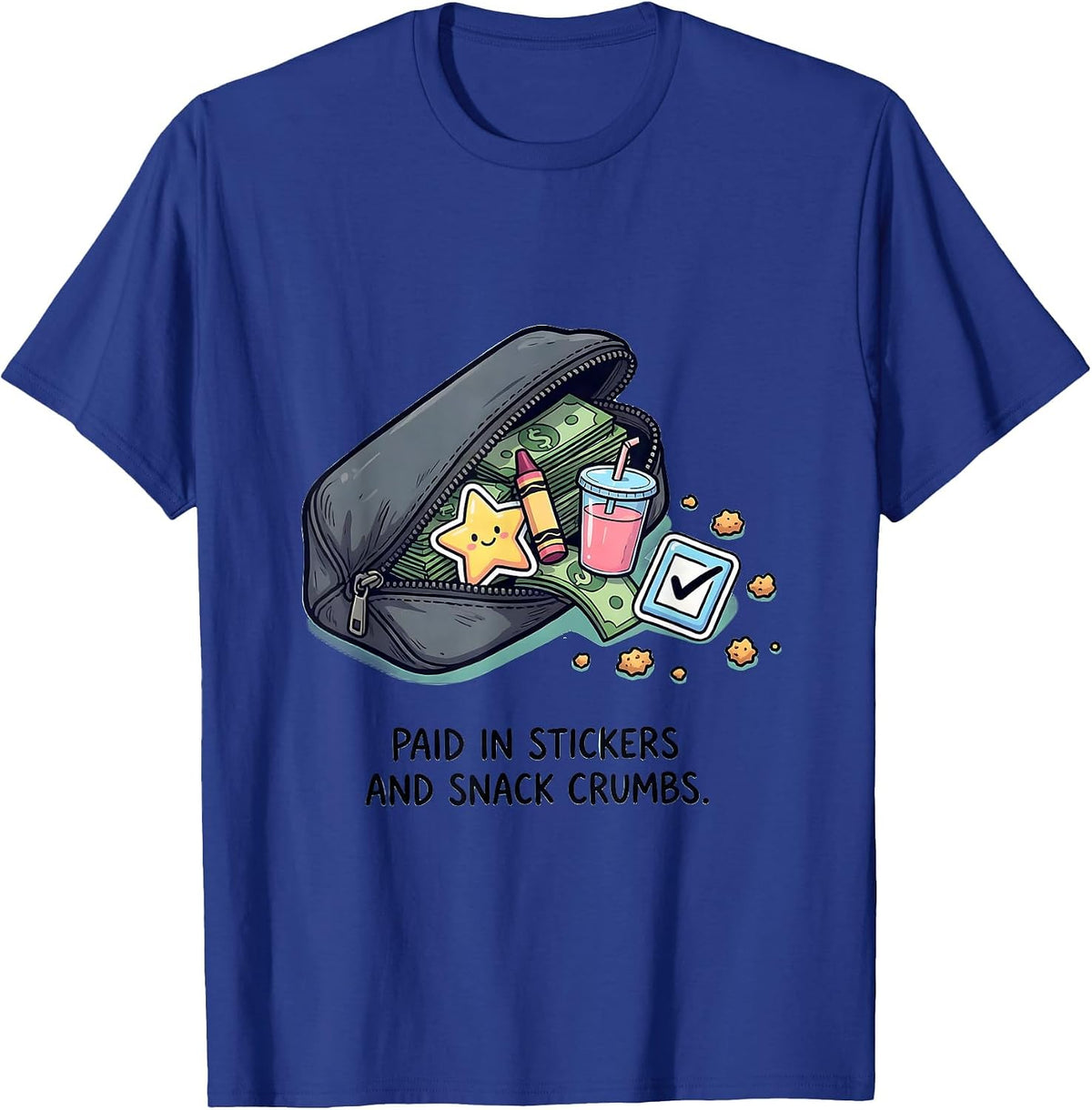 Paid In Stickers And Snack Crumbs Kawaii Teacher Doodle T-Shirt - Royal Blue