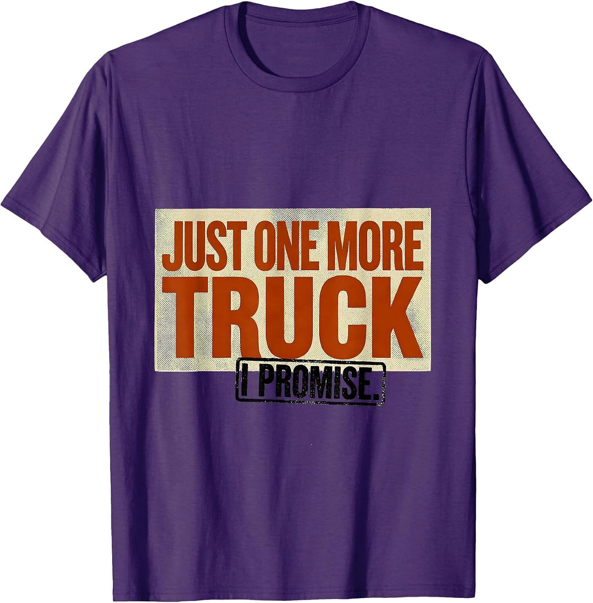 Men's Just One More Truck I Promise Funny Car Guy Garage Mechanic T-Shirt - Purple