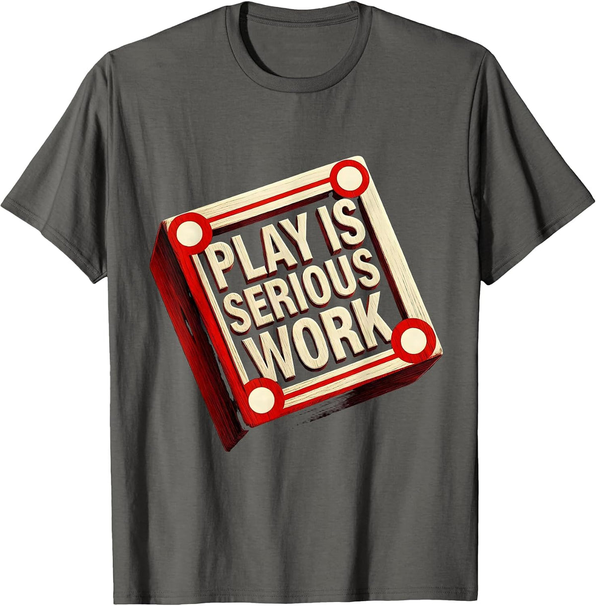 Play Is Serious Work Preschool Teacher Design T-Shirt - Asphalt Grey