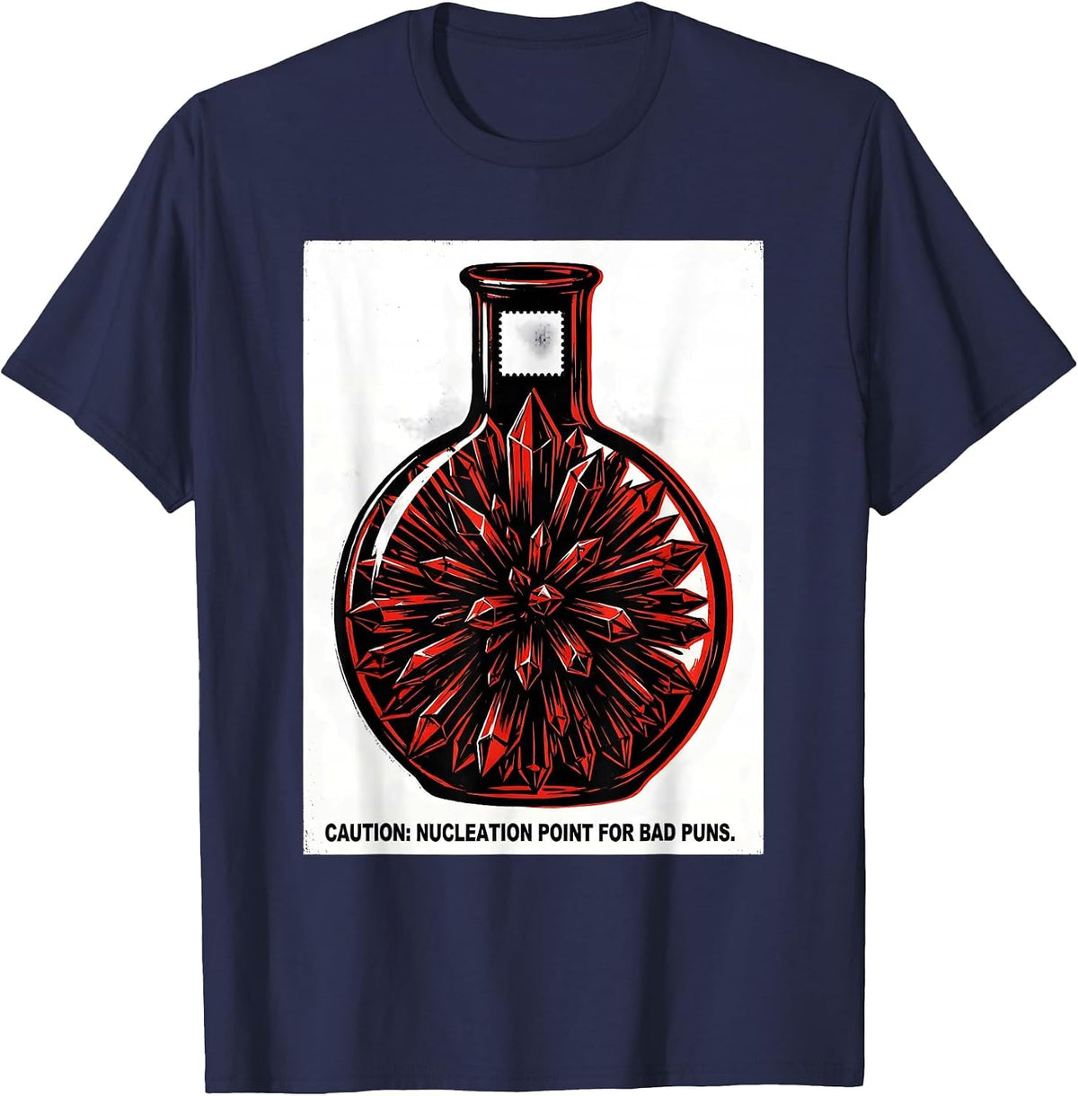 Caution: Nucleation Point For Bad Puns Funny Science Teacher T-Shirt - Navy Blue