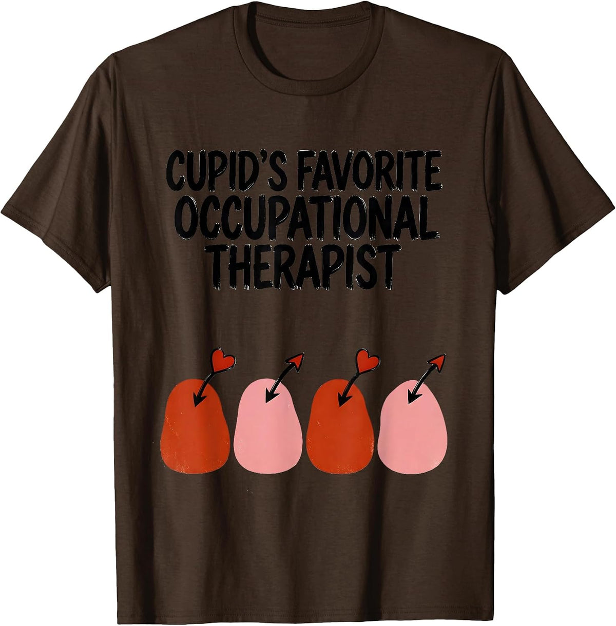 Cupid's Favorite Occupational Therapist Funny Valentine T-Shirt - Brown