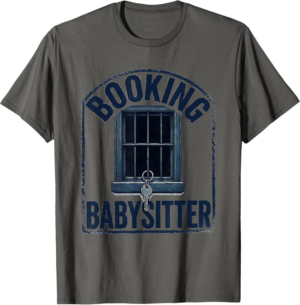 Men's Booking Babysitter Funny Police Officer Gift Law Enforcement T-Shirt - Asphalt Grey