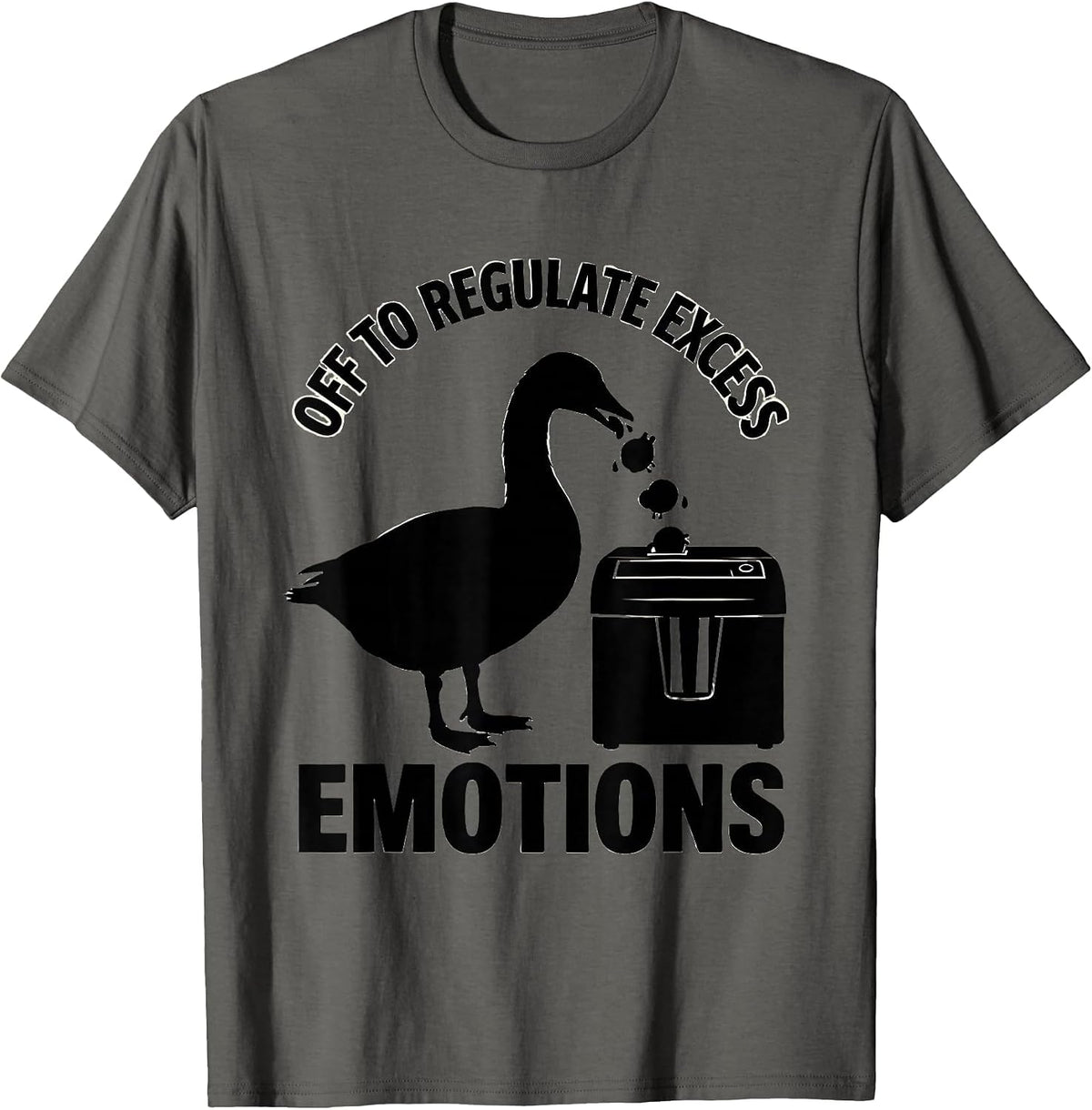 Off to Regulate Excess Emotions Funny Goose Mental Health T-Shirt - Asphalt Grey