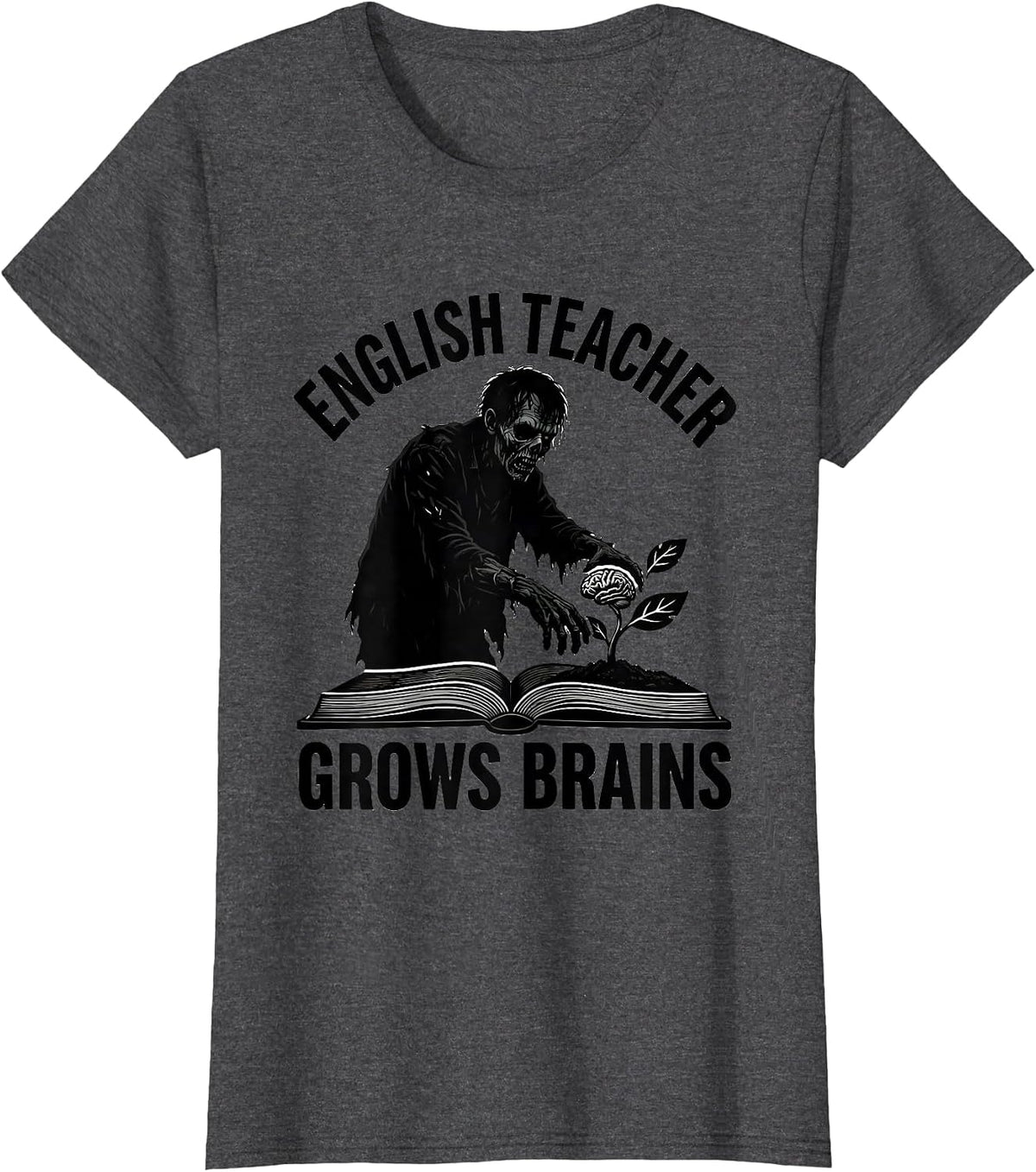 Women's English Teacher Grows Brains Funny Zombie Halloween T-Shirt - Dark Heather Grey