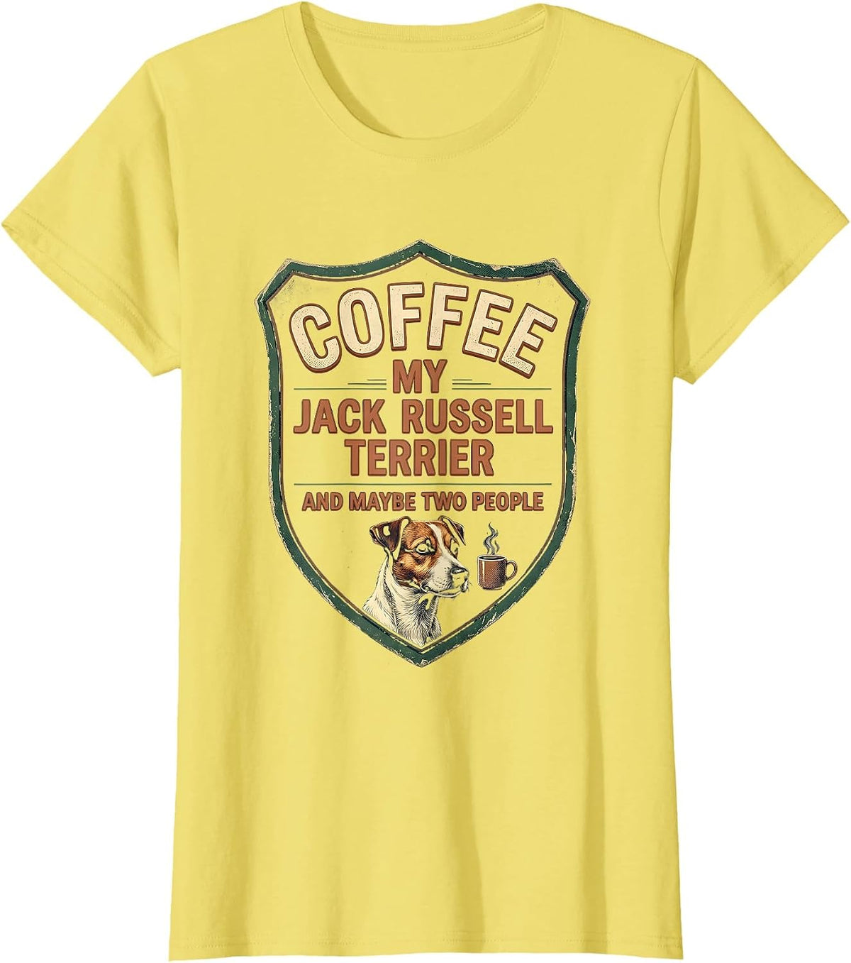 Coffee, My Jack Russell Terrier, And Maybe Two People T-Shirt - Lemon Yellow
