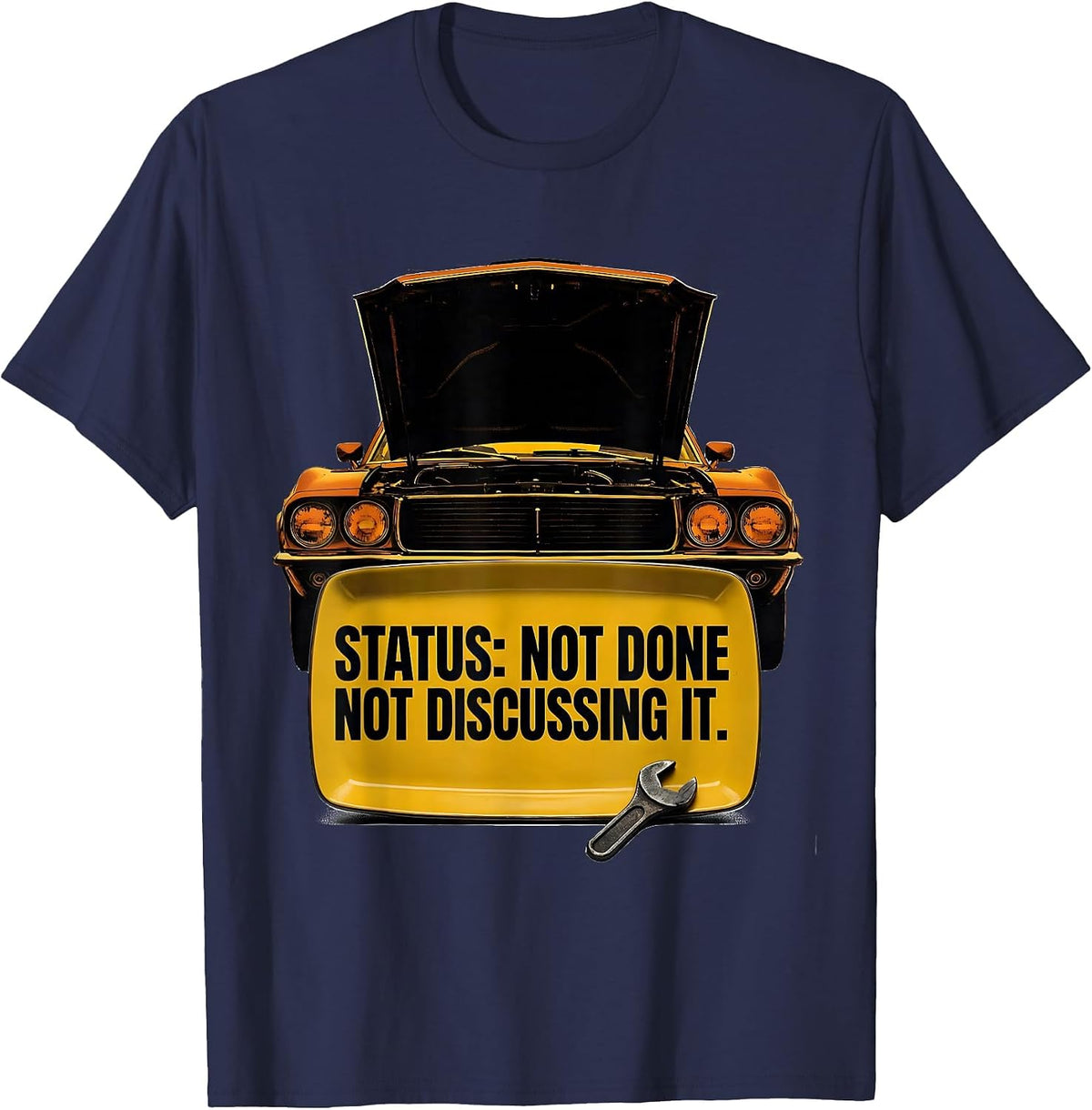Men's Status: Not Done Not Discussing It Funny Classic Car Guy T-Shirt - Navy Blue