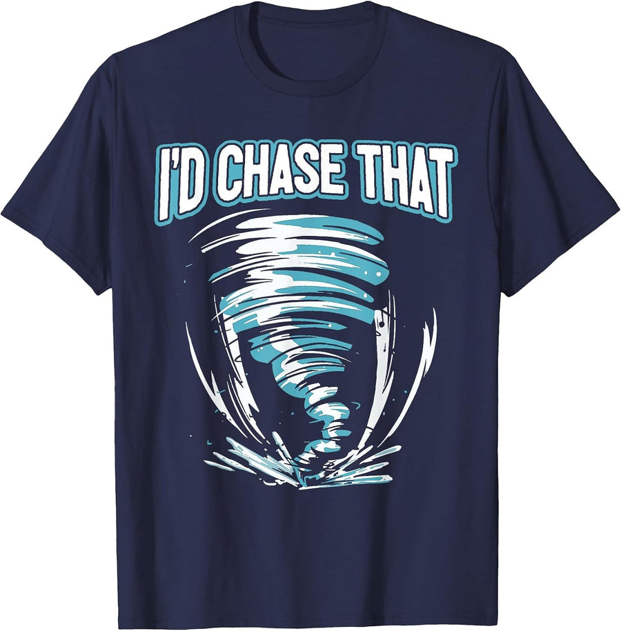 Tornado Chasing - I'd Chase that Storm T-Shirt - Navy Blue