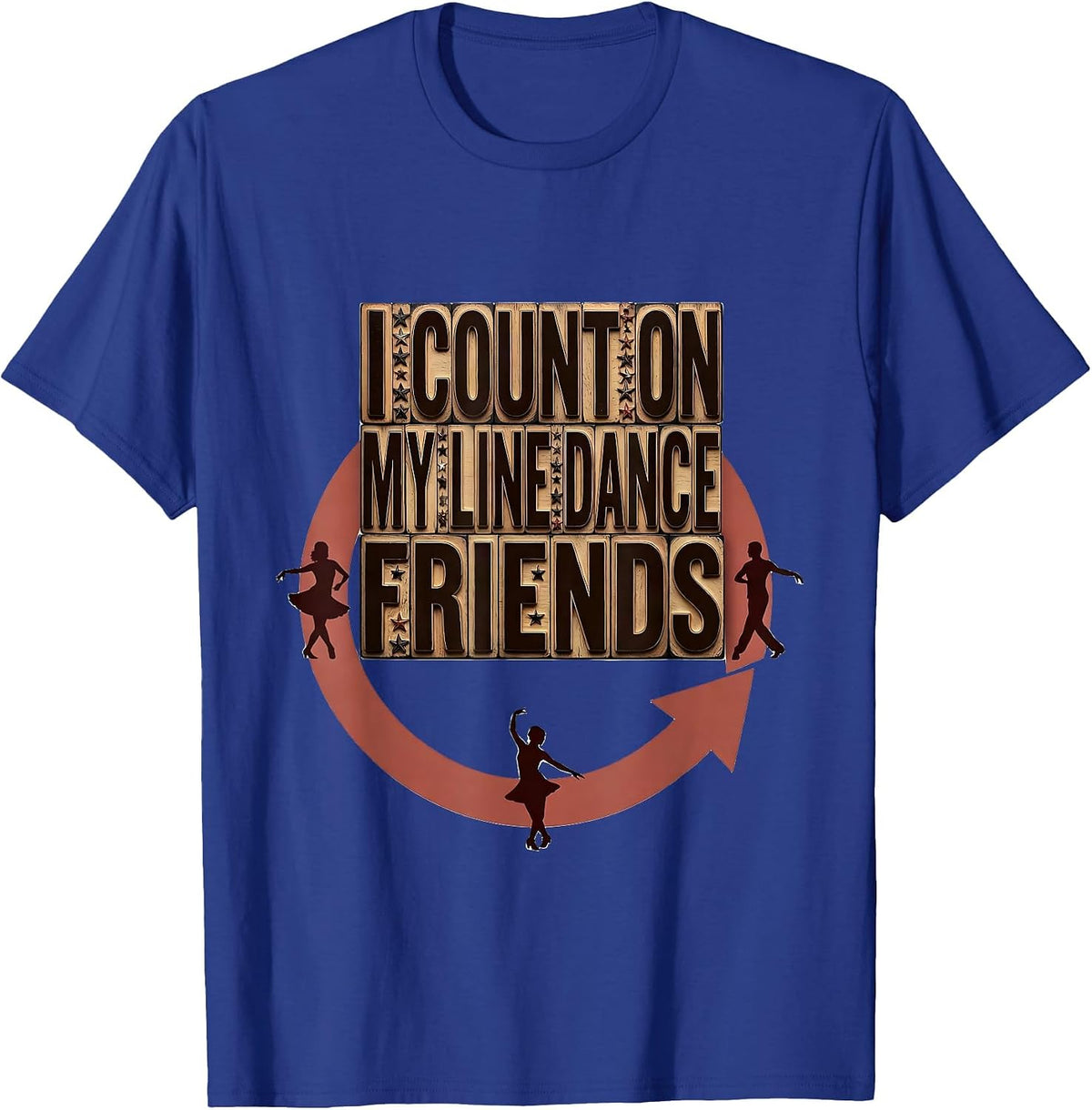 I Count On My Line Dance Friends Funny Line Dance Group T-Shirt - Royal Blue