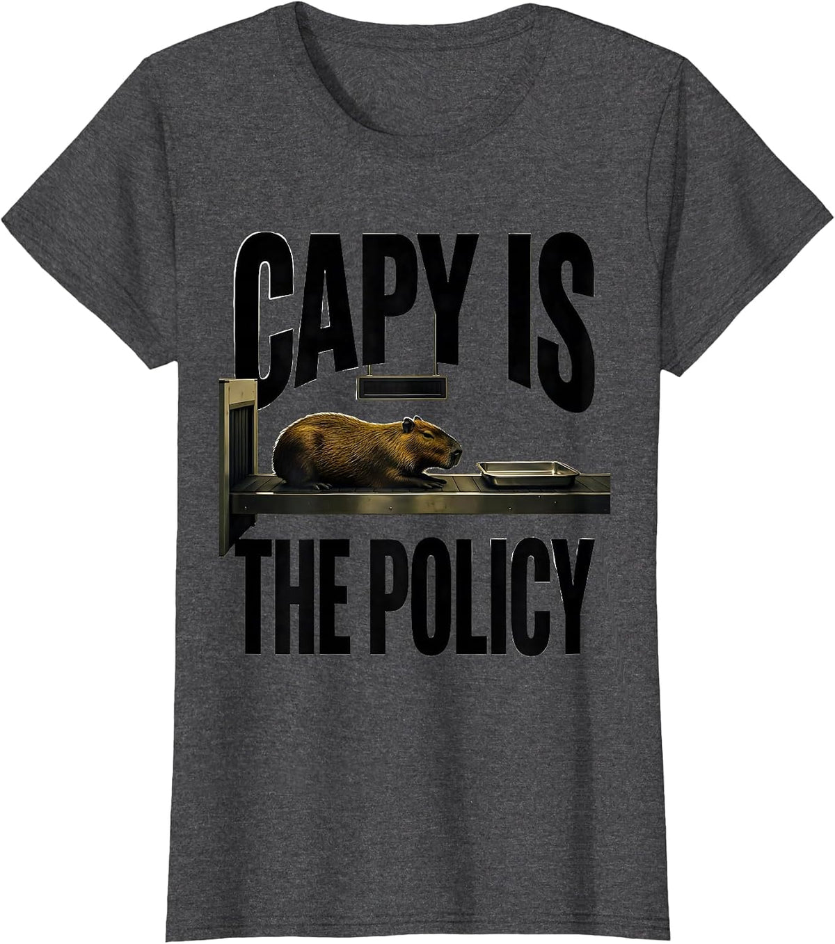 Women's Capy Is The Policy Funny Capybara Meme Animal Lover Humor T-Shirt - Dark Heather Grey