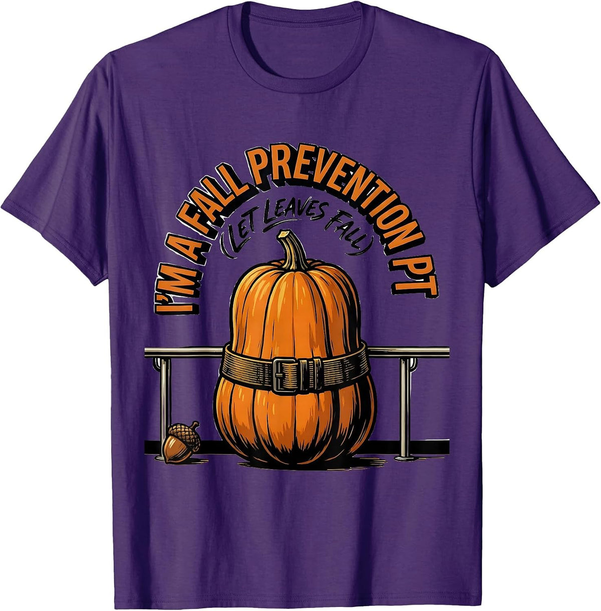 I’m a Fall Prevention PT Let Leaves Fall Physical Therapy T-Shirt - Purple