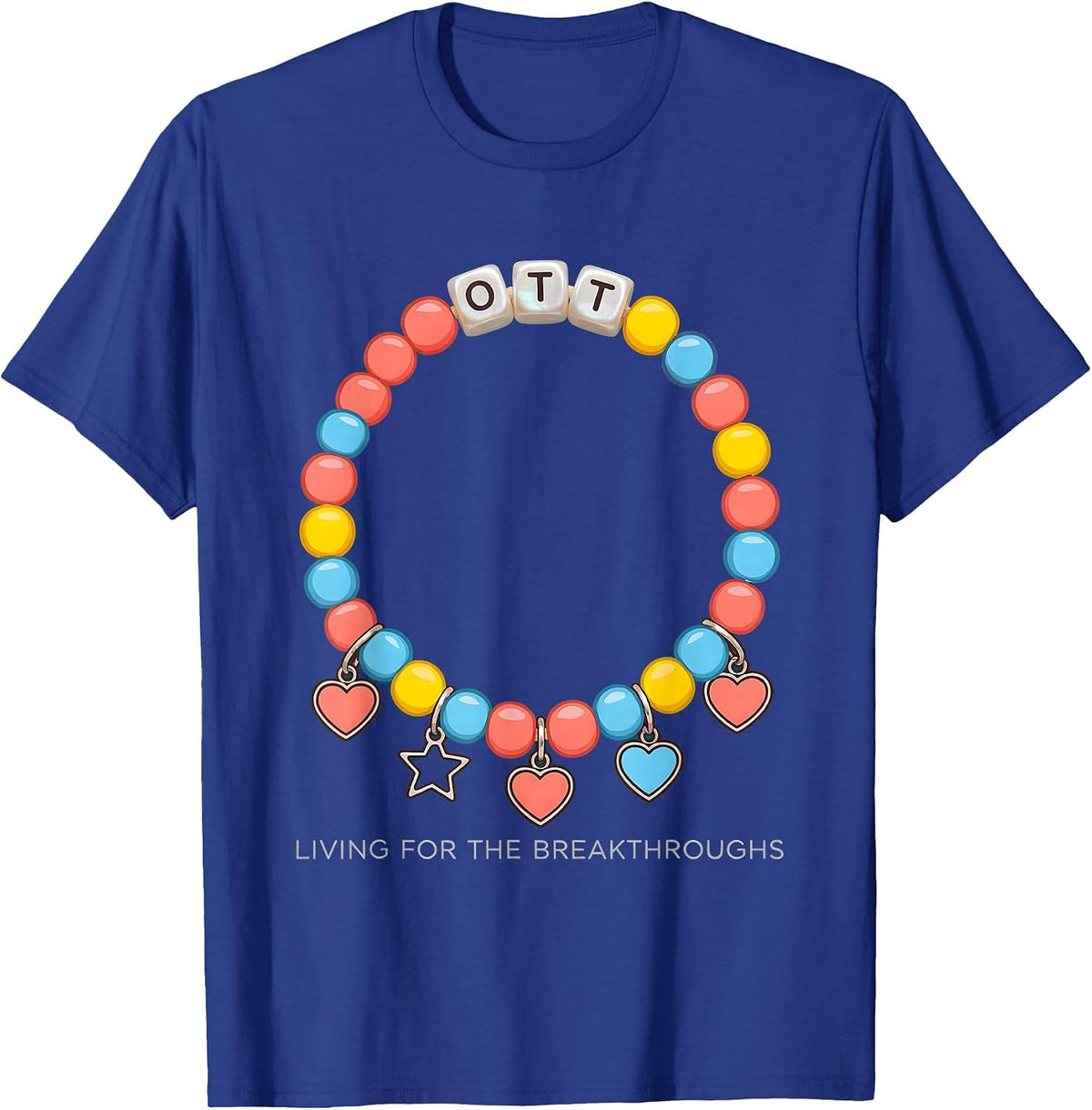 Living for the Breakthroughs Occupational Therapy T-Shirt - Royal Blue
