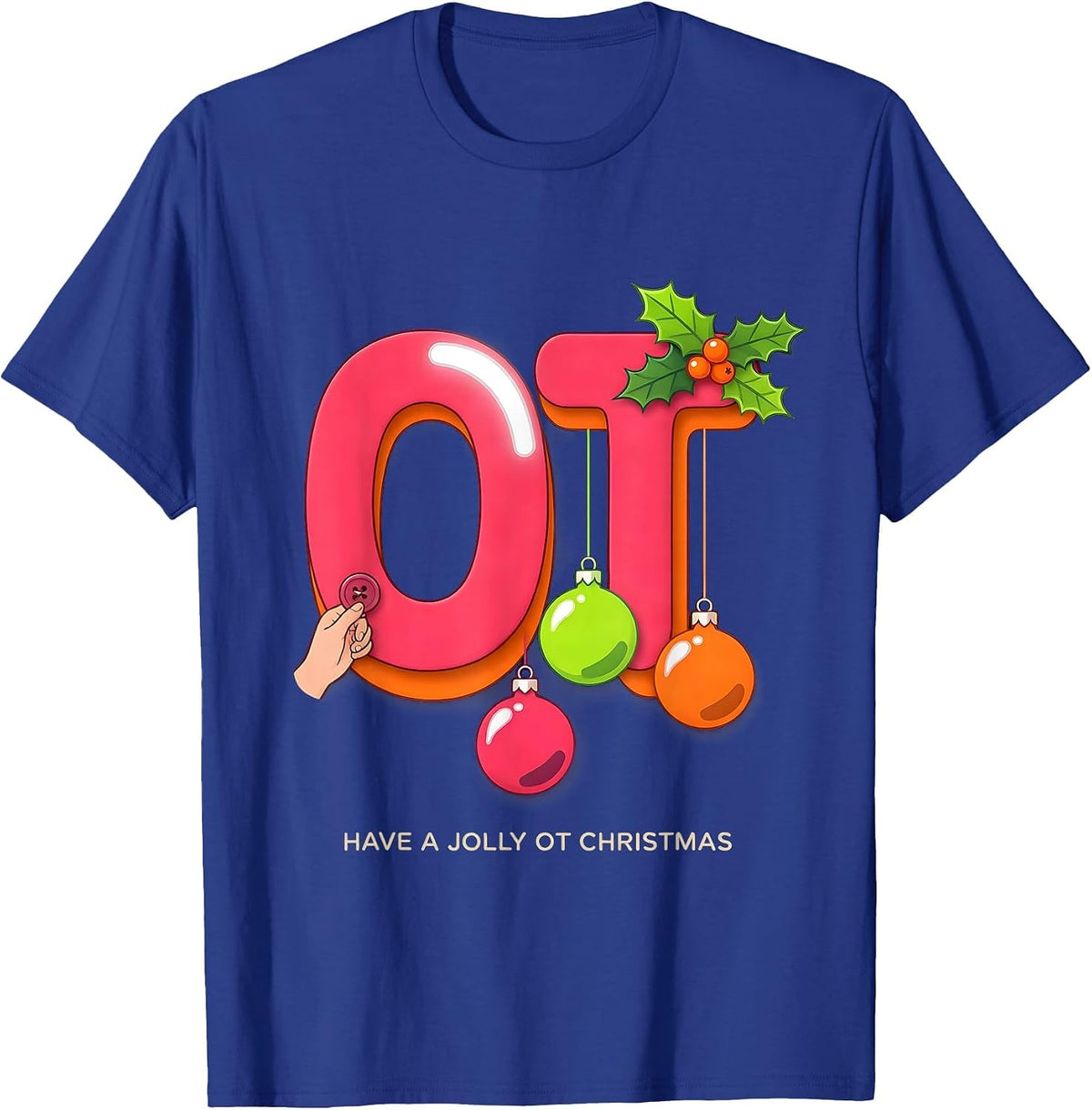 Have A Jolly OT Christmas Funny Occupational Therapy T-Shirt - Royal Blue
