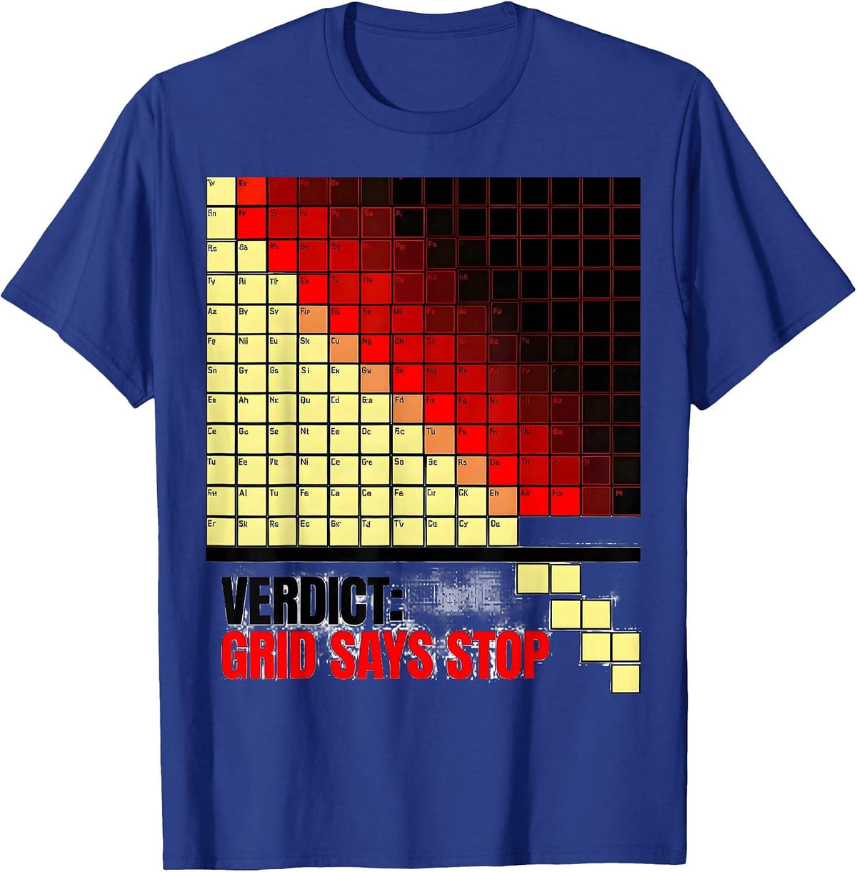 Verdict: Grid Says Stop Funny Science Teacher Periodic Table T-Shirt - Royal Blue