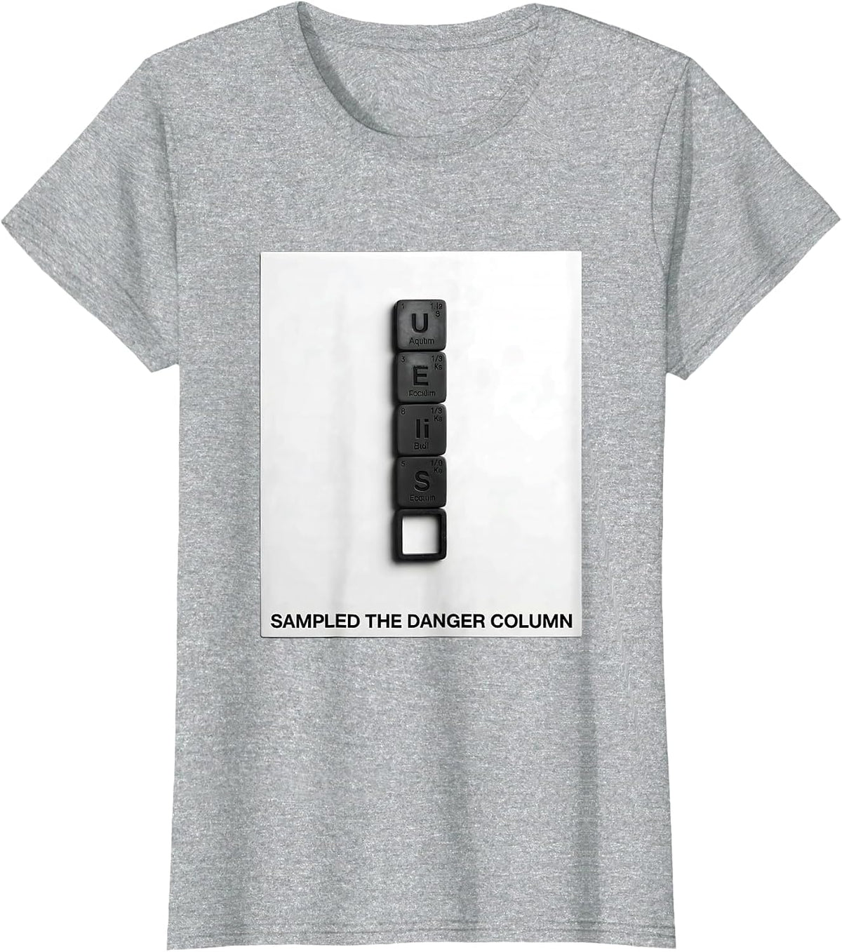 Women's Sampled The Danger Column Funny Periodic Table Science T-Shirt - Heather Grey